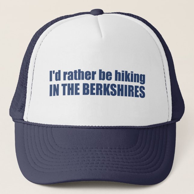 I'd Rather Be Hiking In The Berkshires Trucker Hat (Front)