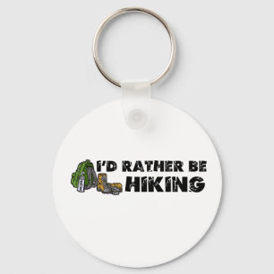 I'd Rather Be Hiking Keychain
