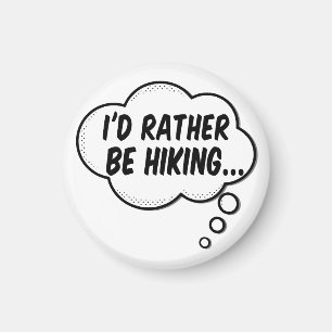 I'd Rather Be Hiking Magnet