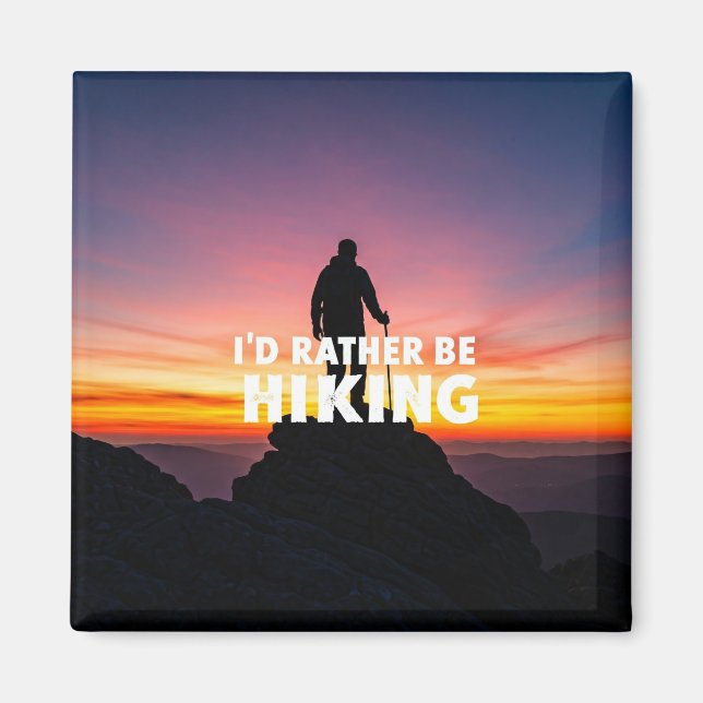 I'd rather be hiking magnet (Front)