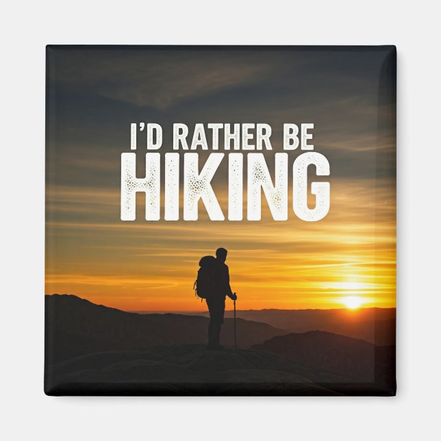 I'd rather be hiking magnet (Front)