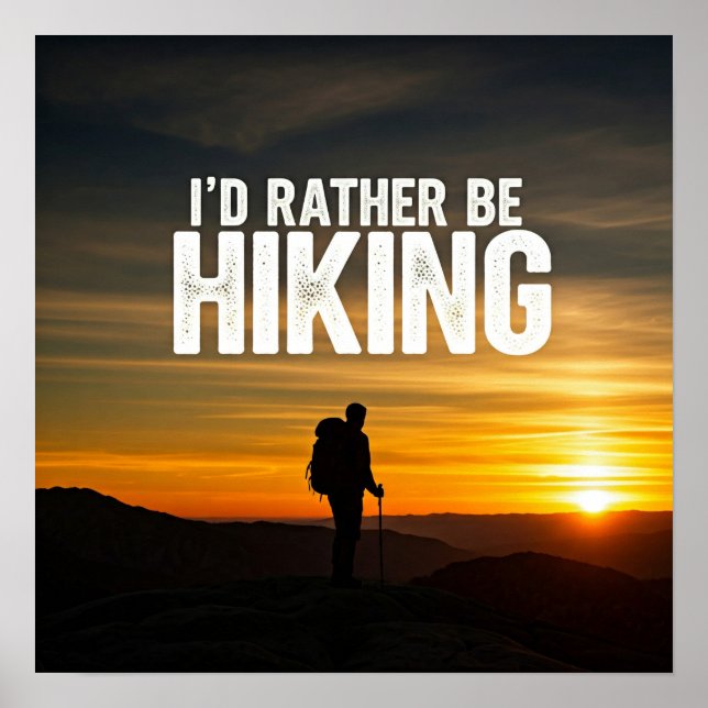 Id Rather Be Hiking Poster (Front)