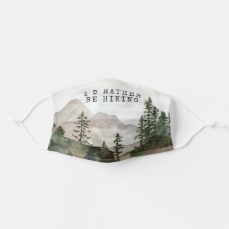 I'd Rather Be Hiking Protective Mask