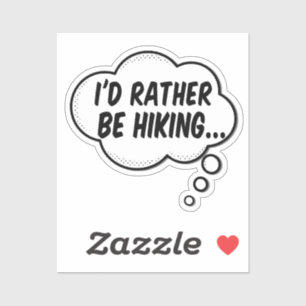 I'd Rather Be Hiking Sticker