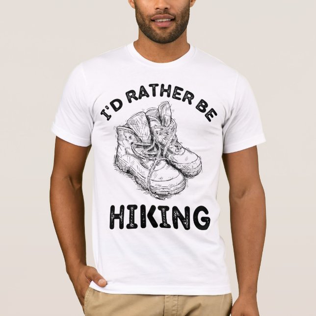 I'd rather be HIKING  T-Shirt (Front)