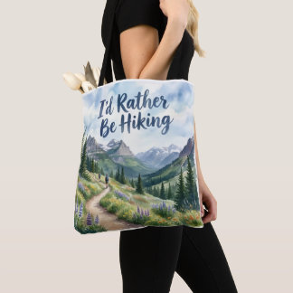 I'd Rather Be Hiking Tote Bag