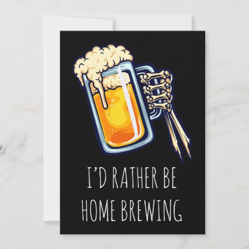 Id Rather Be Home Brewing Funny Craft Beer Drinkin Invitation