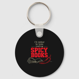 Id rather be home reading spicy books smut  keychain
