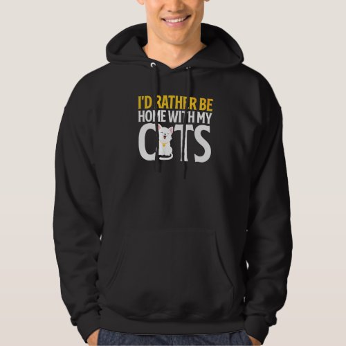 Id Rather Be Home With My Cats Cat Lady Hoodie