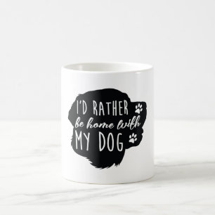 I'd Rather Be Home With My Dog Coffee Mug