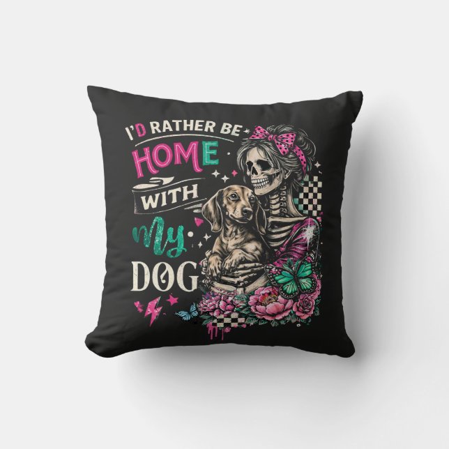 I'd Rather Be Home With My Dog  Throw Pillow (Front)