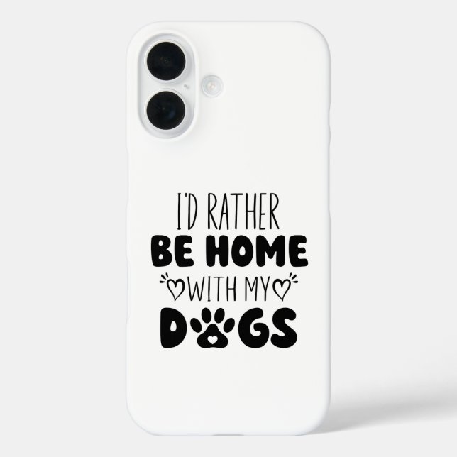 I'd Rather Be Home With My Dogs Case-Mate iPhone Case (Back)