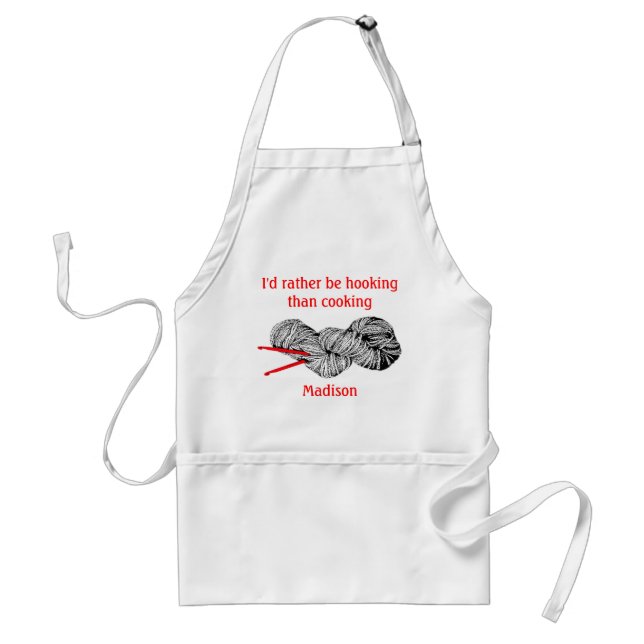 I'd rather be hooking than cooking, your name adult apron (Front)