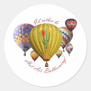 I'd Rather Be Hot Air Ballooning!!! Classic Round Sticker
