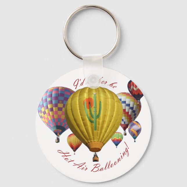 I'd Rather Be Hot Air Ballooning!!! Keychain (Front)