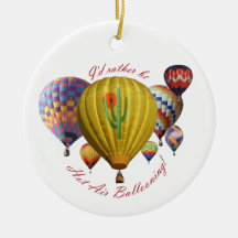 I'd Rather Be Hot Air Ballooning Ornament