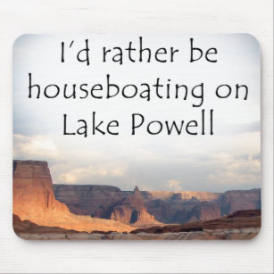I'd Rather be Houseboating on Lake Powell Mouse Pad