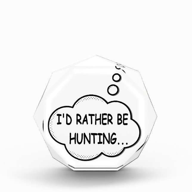 I'd Rather Be Hunting Award (Front)