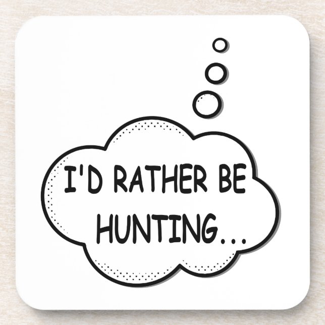 I'd Rather Be Hunting Beverage Coaster (Front)