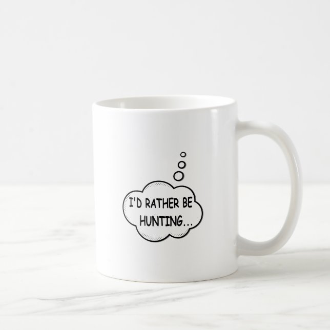 I'd Rather Be Hunting Coffee Mug (Right)