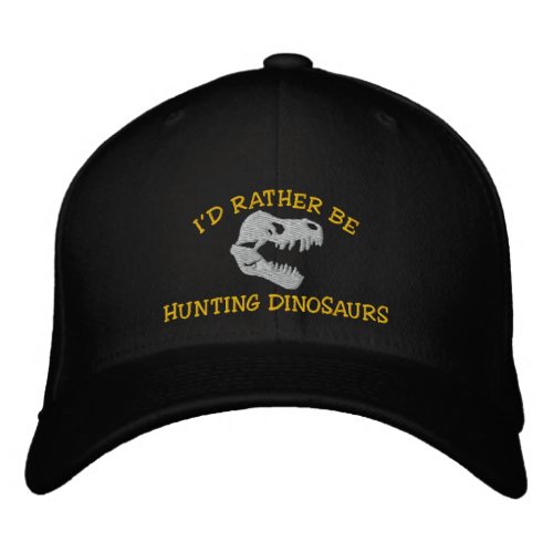 Id Rather Be Hunting Dinosaurs Embroidered Cap