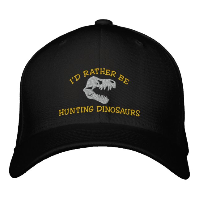 I'd Rather Be Hunting Dinosaurs Embroidered Cap (Front)