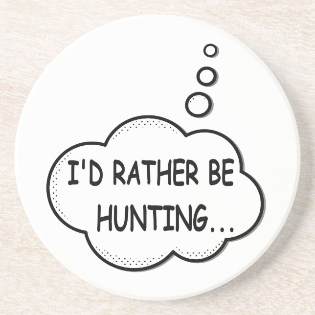 I'd Rather Be Hunting Drink Coaster (Front)