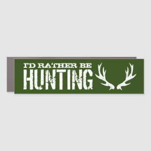 I'd rather be hunting funny car magnet decal 