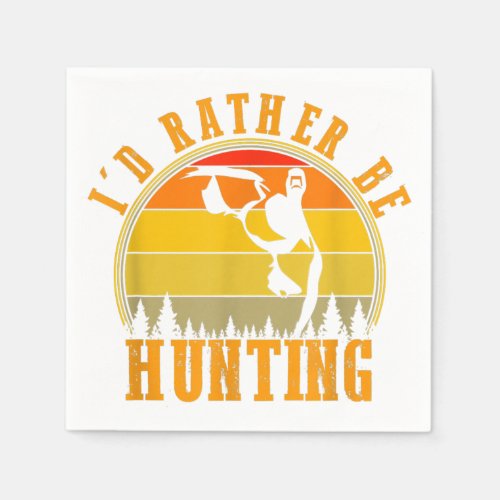 Id Rather Be Hunting Funny Waterfowl Duck Hunter Napkins