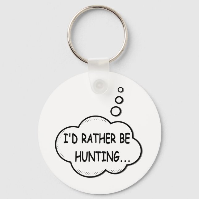 I'd Rather Be Hunting Keychain (Front)