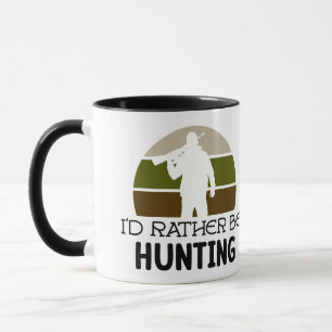 I'D RATHER BE HUNTING MUG