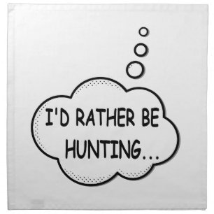 I'd Rather Be Hunting Napkin