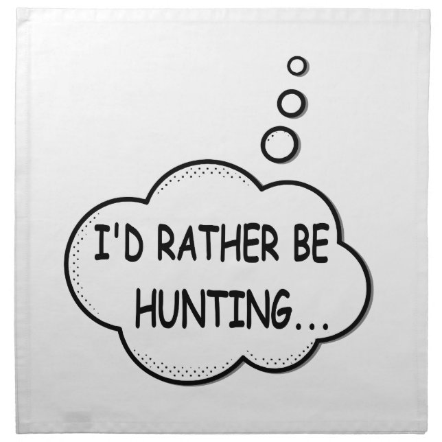 I'd Rather Be Hunting Napkin (Front)