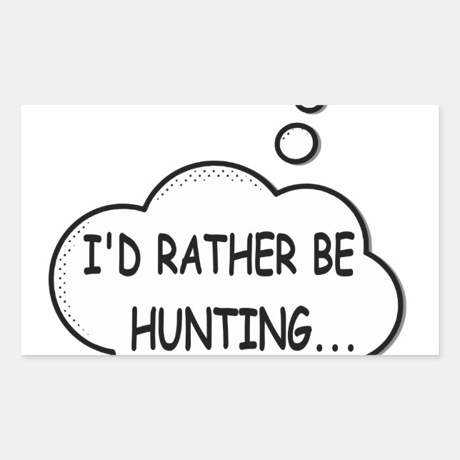 I'd Rather Be Hunting Rectangular Sticker (Front)