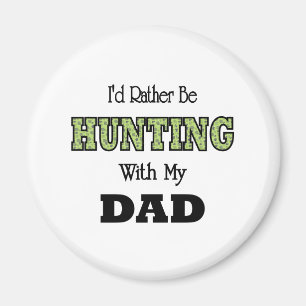 I'd Rather Be Hunting with Dad Magnet