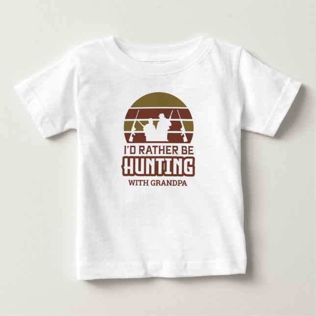I'd Rather Be Hunting with Grandpa   Baby T-Shirt (Front)