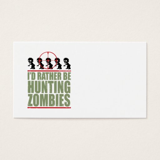 Customizable I'd Rather Be Hunting Zombies Business Card Template