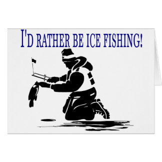 I'd Rather Be Ice Fishing! Cards