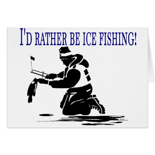 I'd Rather Be Ice Fishing! Cards (Front Horizontal)