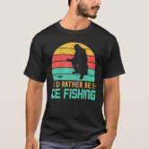I'd Rather be FishING - Funny Fishing T-Shirt