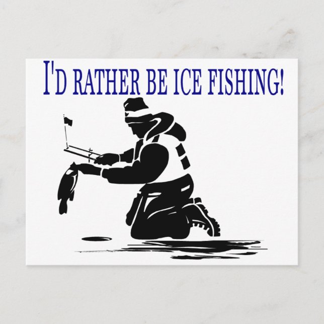 I'd Rather Be Ice Fishing! Postcard (Front)