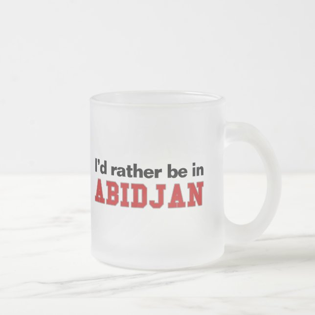 I'd Rather Be In Abidjan Frosted Glass Coffee Mug (Right)