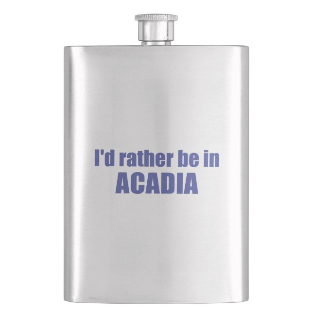 I'd Rather Be In Acadia Flask (Front)