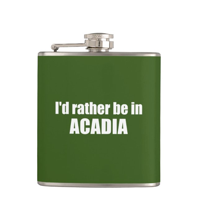I'd Rather Be In Acadia Flask (Front)