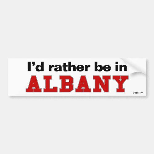 Id Rather Be In Albany Bumper Sticker