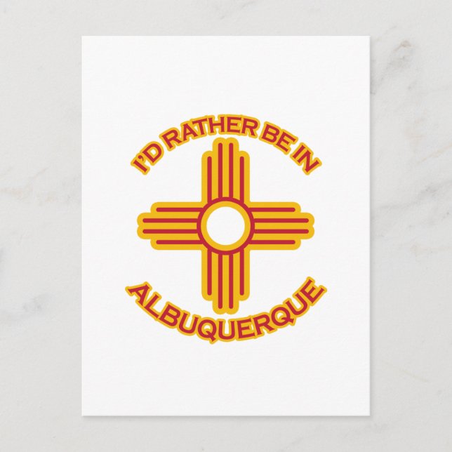 I'd Rather Be In Albuquerque Postcard (Front)