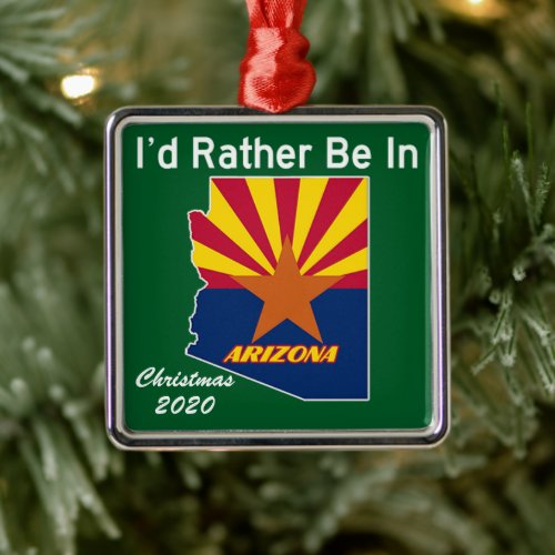 Id Rather Be In Arizona AZ Metal Ornament