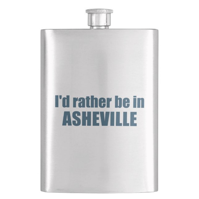 I'd Rather Be In Asheville North Carolina Flask (Front)