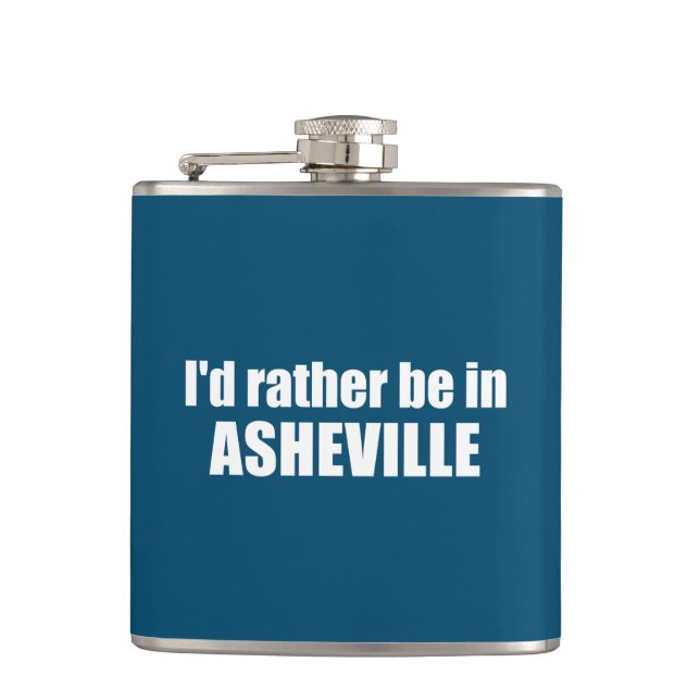 I'd Rather Be In Asheville North Carolina Flask (Front)