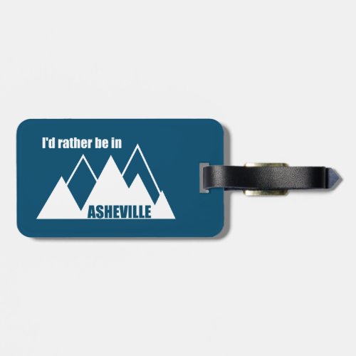 Id Rather Be In Asheville North Carolina Mountain Luggage Tag